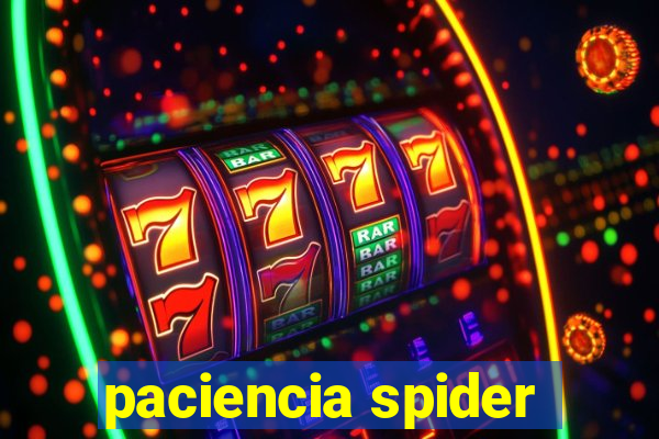 paciencia spider